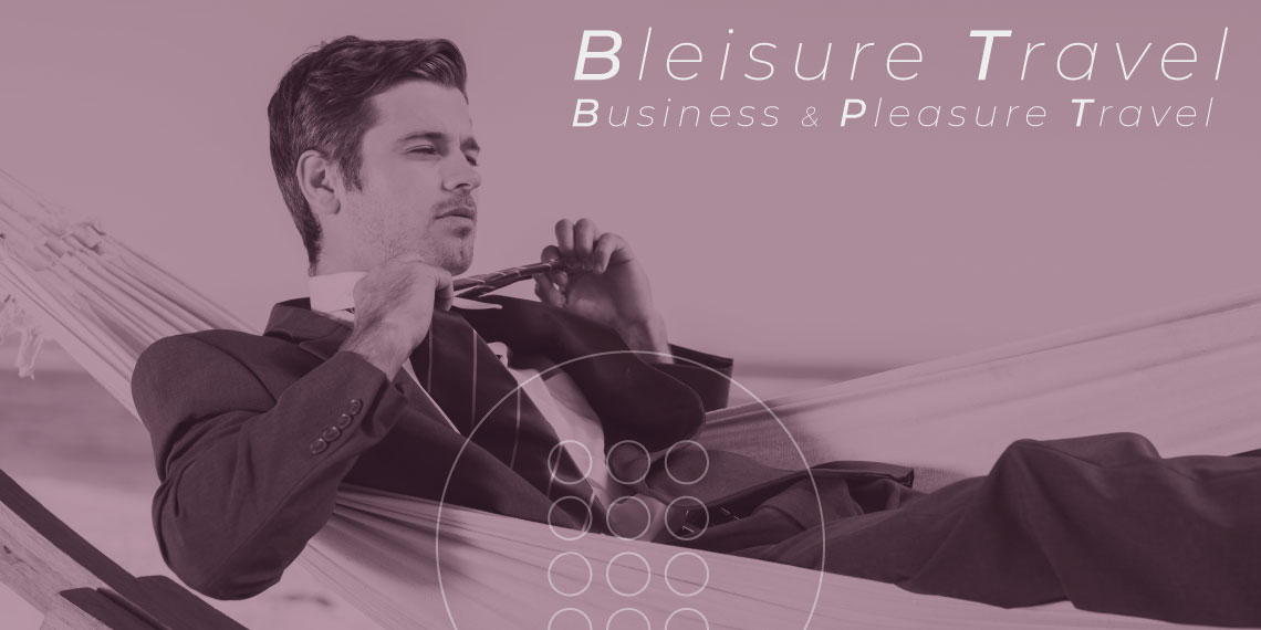 Bleisure Travel: 5 ways for Hotels to gain from this New Travel Trend