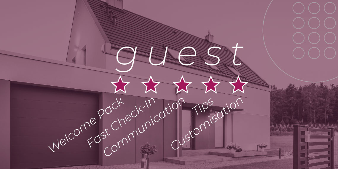 5 Ways to make a difference to the satisfaction of the guests in your holiday home