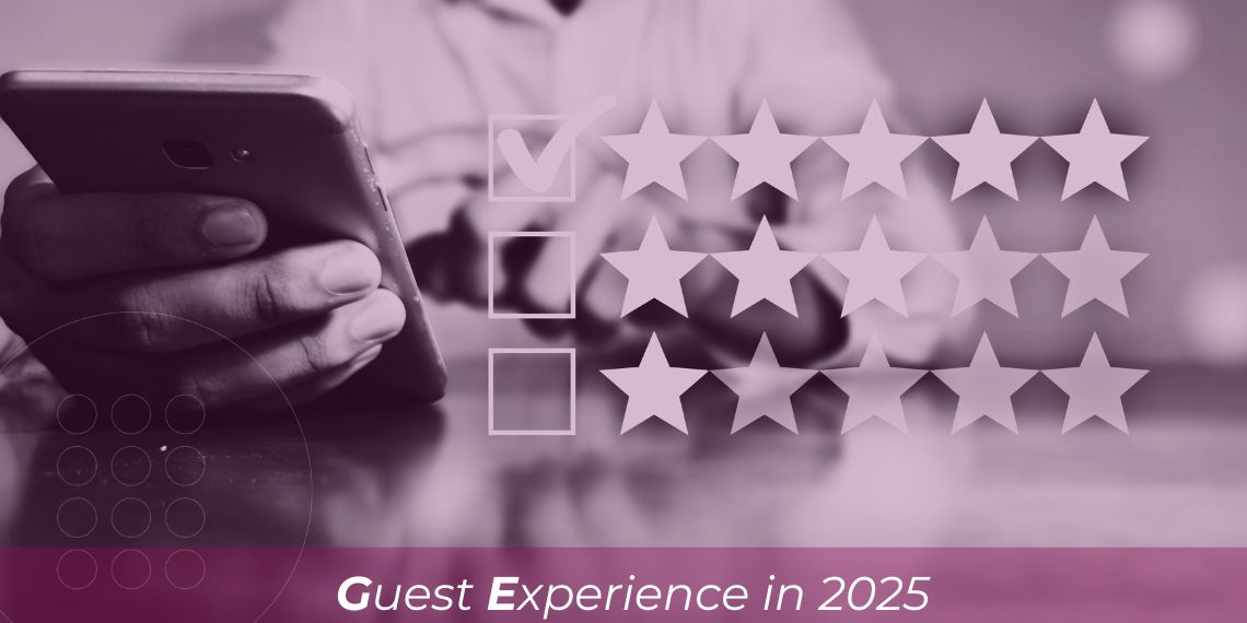 What guests expect in 2025 and how to exceed those expectations