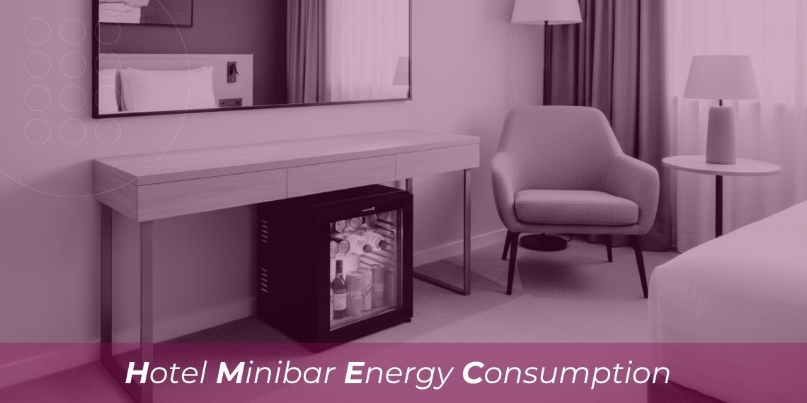 Hotel minibar energy consumption: How to reduce costs and improve efficiency
