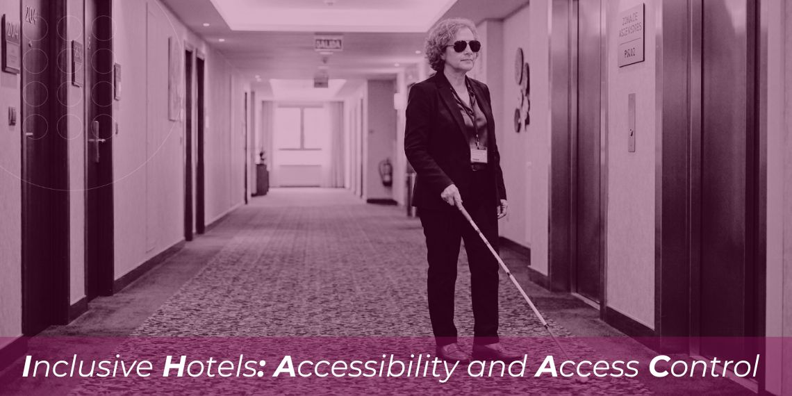 Inclusive hotels: Ensuring access control and security for guests with disabilities